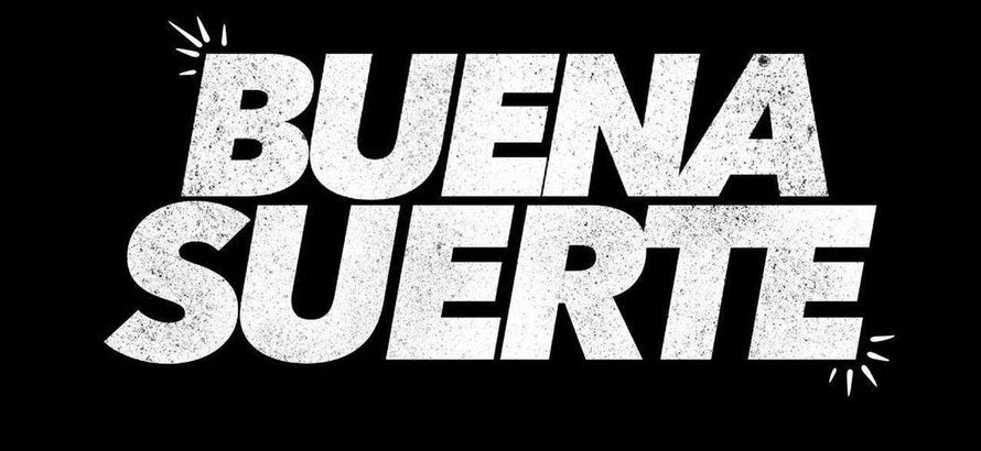 BUENA SUERTE